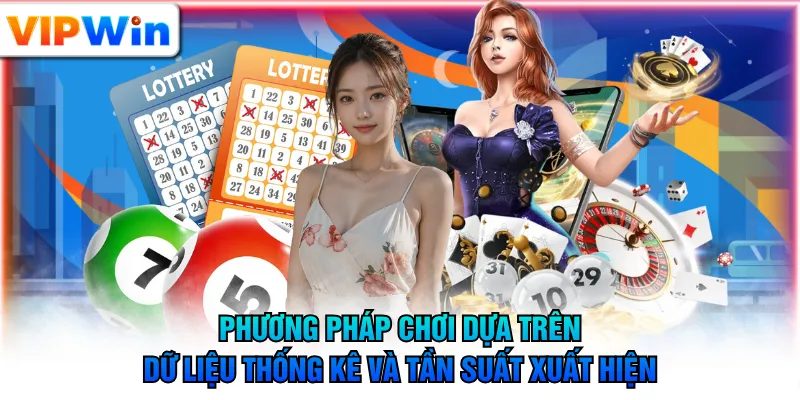 Phương pháp chơi dựa trên dữ liệu thống kê và tần suất xuất hiện