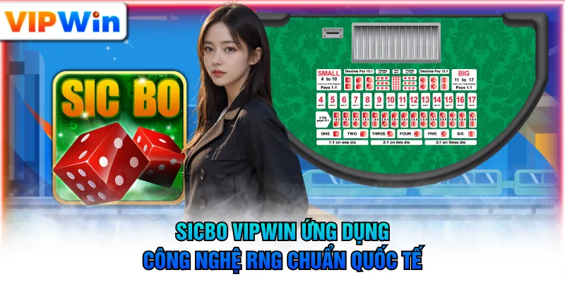 Sicbo VIPWIN ứng dụng công nghệ RNG chuẩn quốc tế